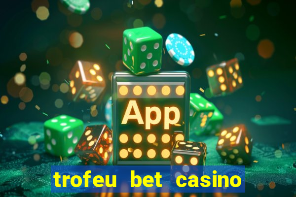 trofeu bet casino category all